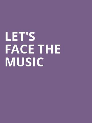 Let's Face the Music at Royal Albert Hall